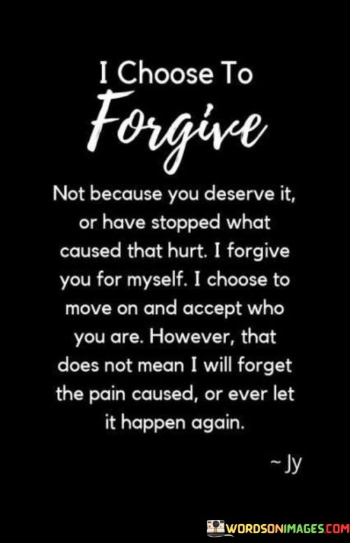 I-Choose-To-Forgive-Not-Because-You-Deserve-It-Quotes.jpeg