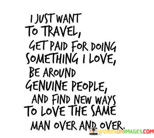 I-Just-Want-To-Travel-Get-Paid-For-Doing-Something-Love-Quotes.jpeg