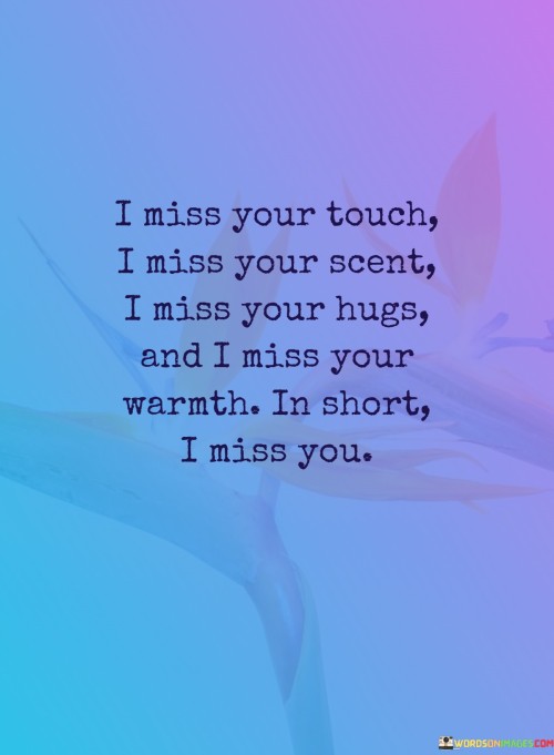 I-Miss-Your-Touch-I-Miss-Your-Scent-I-Miss-Your-Hugs-And-I-Miss-Your-Quotes.jpeg