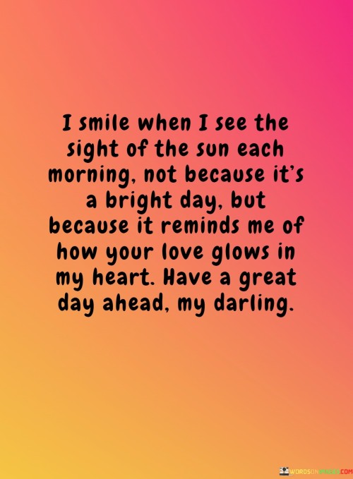 I-Smile-When-I-See-The-Sight-Of-The-Sun-Each-Morning-Not-Because-Quotes.jpeg