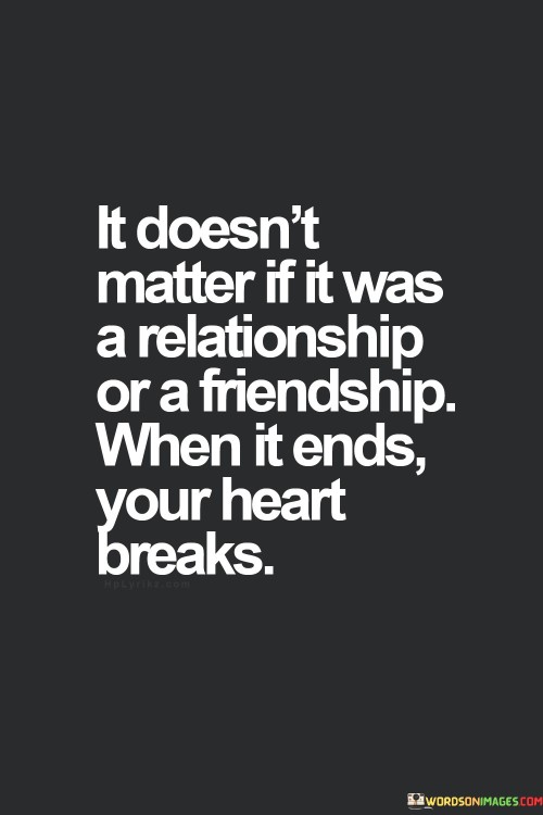 It-Doesnt-Matter-If-It-Was-A-Relationship-Or-A-Friendship-Quotes.jpeg