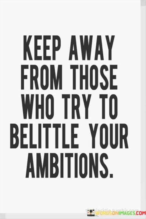 Keep-Away-From-Those-Who-Try-To-Belittle-Quotes2cbaa01570024892.jpeg