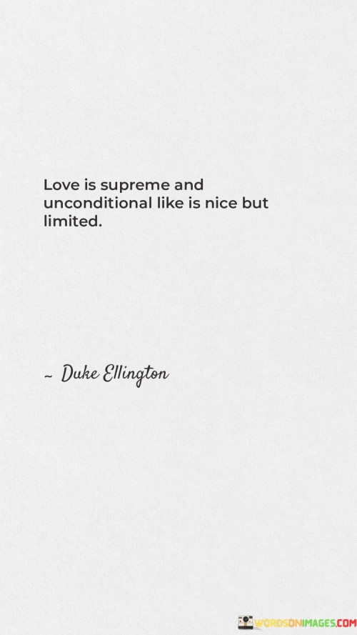 Love-Is-Supreme-And-Unconditional-Like-Is-Nice-But-Quotes.jpeg