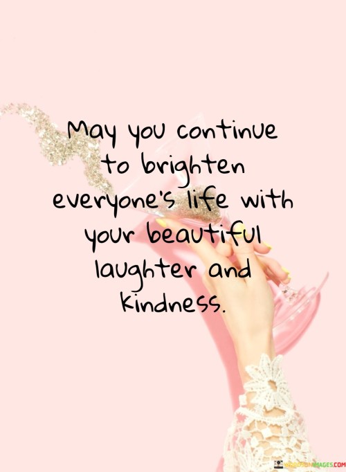 May-You-Continue-To-Brighten-Everyones-Life-With-Your-Beautiful-Laughter-And-Quotes.jpeg