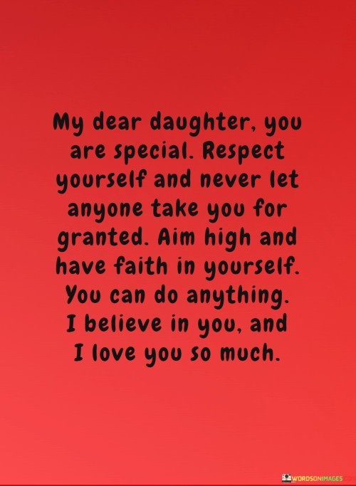 My-Dear-Daughter-You-Are-Special-Respect-Yourself-And-Never-Let-Anyone-Take-You-Quotes.jpeg