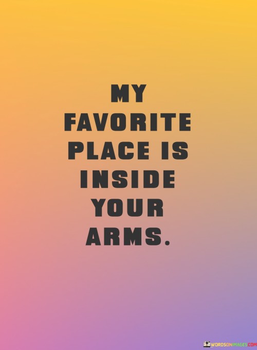 My-Favorite-Place-Is-Inside-Your-Arms-Quotes.jpeg