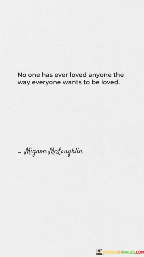 No-One-Has-Ever-Loved-Anyone-The-Way-Everyone-Wants-To-Be-Loved-Quotes.jpeg