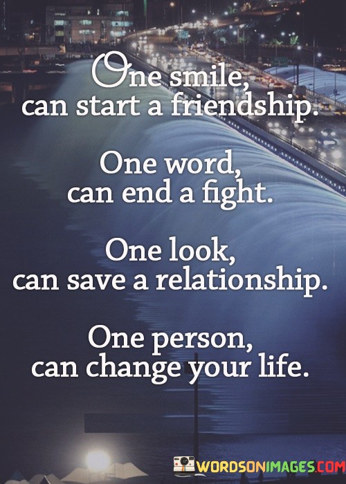 One Smile Can Start A Friendship One Word Can End Quotes