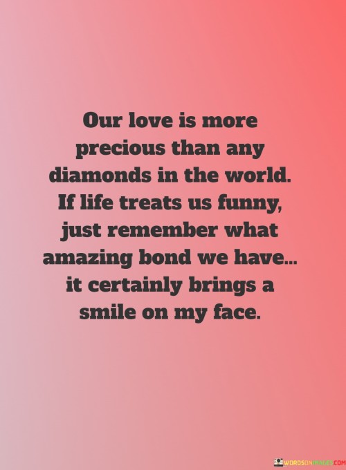 Our-Love-Is-More-Precious-Than-Any-Diamonds-In-The-World-If-Life-Quotes.jpeg