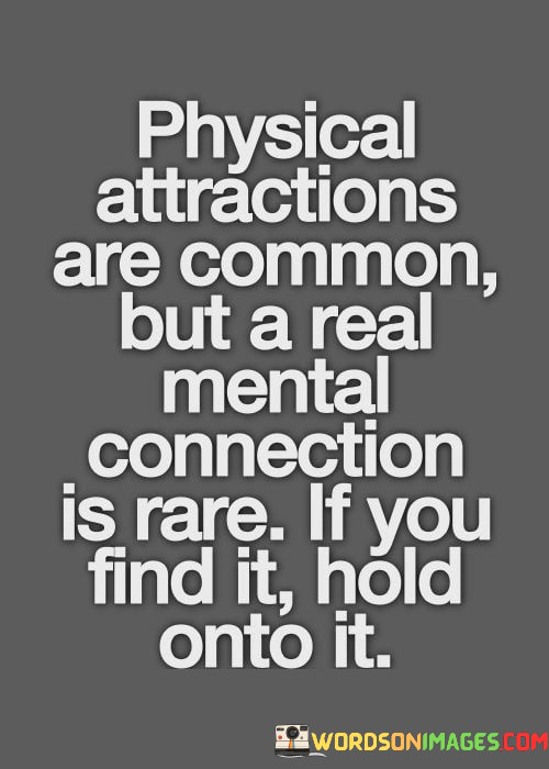 Physical-Attractions-Are-Common-But-A-Real-Mental-Connection-Quotes.jpeg