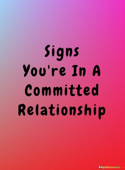 Signs You're In A Comitted Relationship Quotes