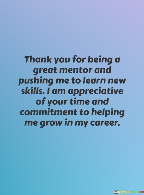 Thank-You-For-Being-A-Great-Mentor-And-Pushing-Me-To-Learn-New-Skills-Quotes.jpeg