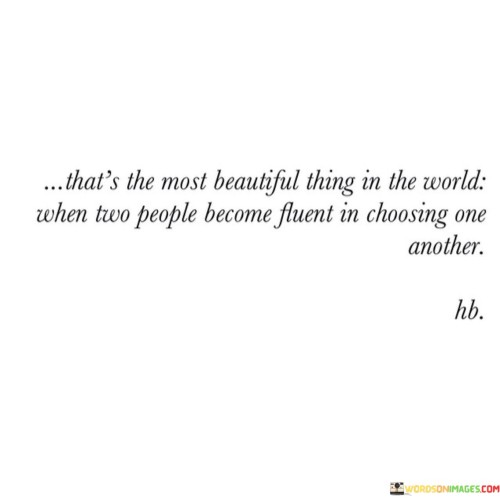 That's The Most Beautiful Thing In The World When Two Quotes