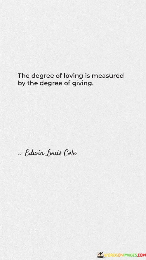 The-Degree-Of-Loving-Is-Measured-By-The-Degree-Of-Giving-Quotes.jpeg