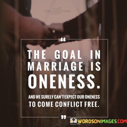The-Goal-In-Marriage-Is-Oneness-And-We-Surrely-Cant-Expect-Quotes.jpeg