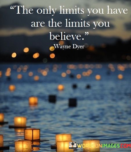 The-Only-Limits-You-Have-Are-The-Limits-You-Bellieve-Quotes