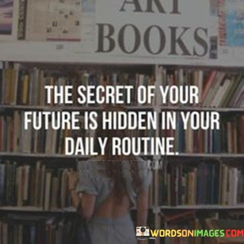 The-Secret-Of-Your-Future-Is-Hidden-In-Your-Daily-Quotes.jpeg