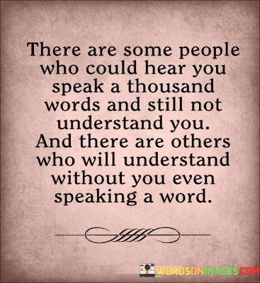 There-Are-Dome-People-Who-Could-Hear-You-Speak-A-Thousand-Quotes.jpeg