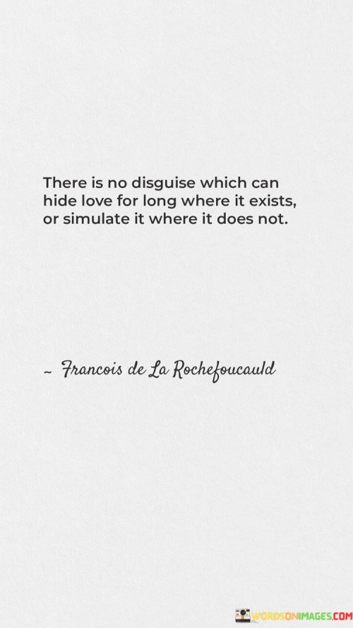 There-Is-No-Disguise-Which-Can-Hide-Love-For-Long-Where-It-Exists-Quotes.jpeg