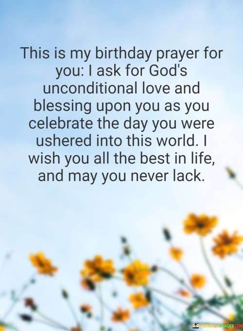 This-Is-My-Birthday-Prayer-For-You-I-Ask-For-Gods-Unconditional-Love-And-Blessing-Upon-You-Quotes.jpeg