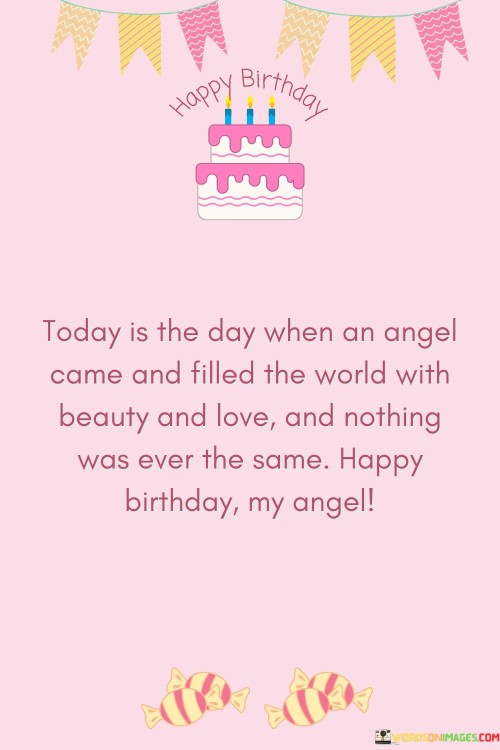 Today Is The Day When An Angel Came And Filled The World With Quotes