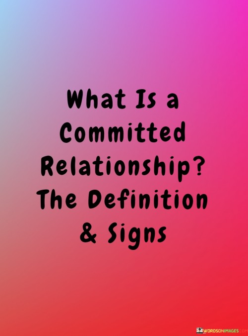 What-Is-A-Committed-Relationship-The-Definition--Signs-Quotes.jpeg