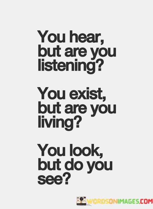 You-Hear-But-Are-You-Listening-You-Exist-Quotes.jpeg