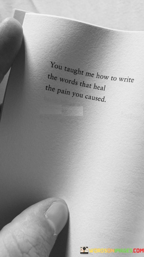 You Taught Me How To Write The Words That Heal Quotes