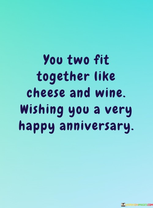 You-Two-Fit-Together-Like-Cheese-And-Wine-Wishing-You-A-Very-Happy-Quotes