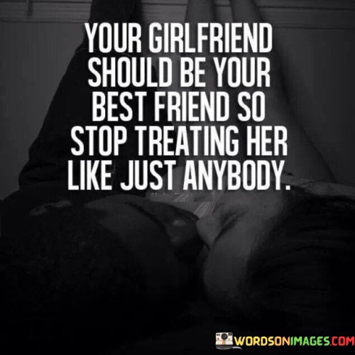 Your-Girlfriend-Should-Be-Your-Best-Friend-So-Quotes-Quotes.jpeg