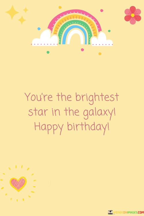 Youre-The-Brightest-Star-In-The-Galaxy-Happy-Birthday-Quotes.jpeg