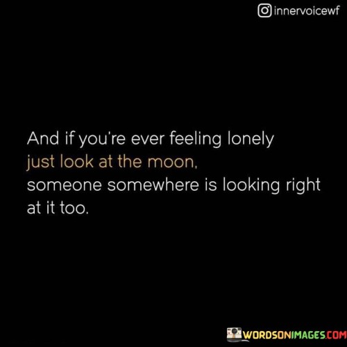And-If-Youre-Ever-Feeling-Lonely-Just-Look-At-The-Moon-Quotes.jpeg