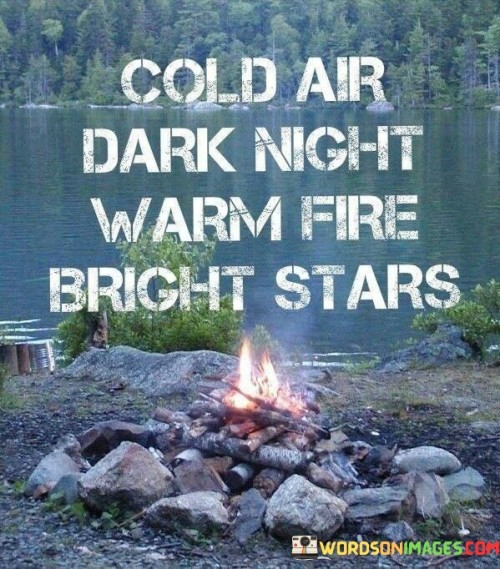 Cold-Air-Dark-Night-Warm-Fire-Bright-Stars-Quotes.jpeg