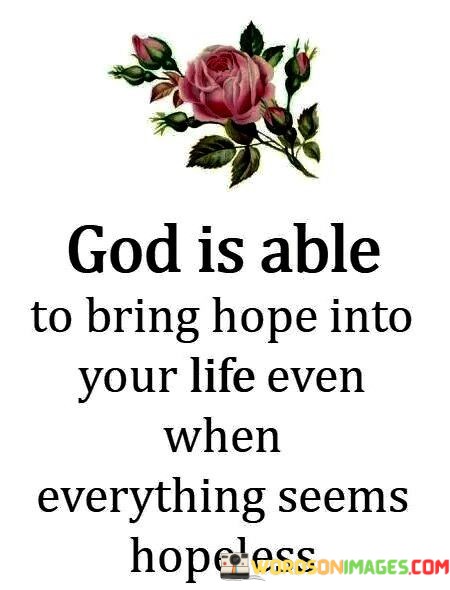 God-Is-Able-To-Bring-Hope-Into-New-Life-Even-When-Quotes.jpeg