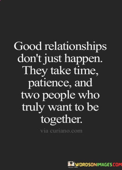 Good-Relationship-Dont-Just-Happen-They-Take-Time-Quotes.jpeg