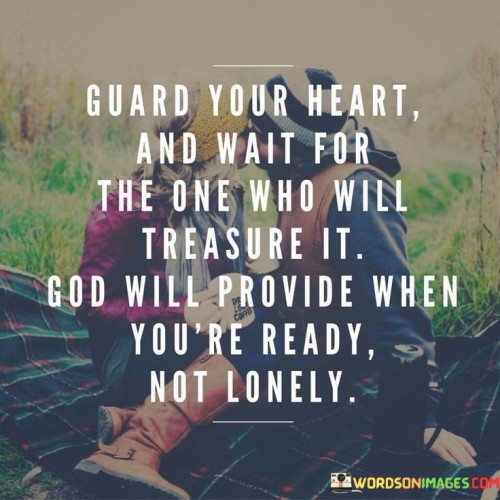 Guard-Your-Heart-And-Wait-For-The-One-Who-Will-Treasure-It-Quotes.jpeg