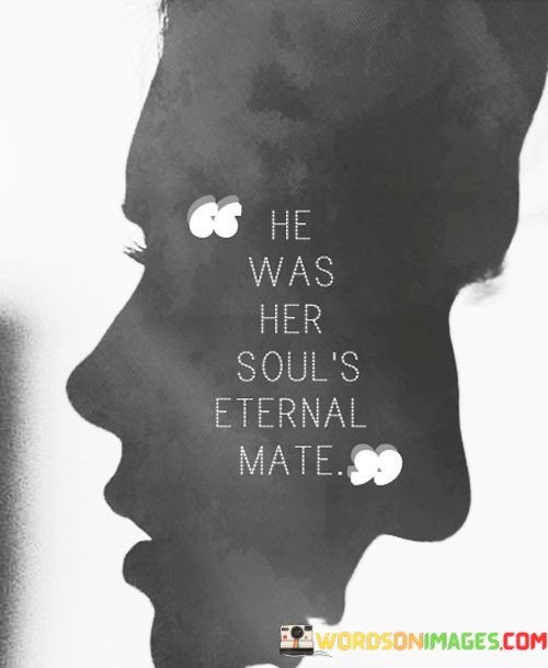 He-Was-Her-Souls-Eternal-Mate-Quotes.jpeg