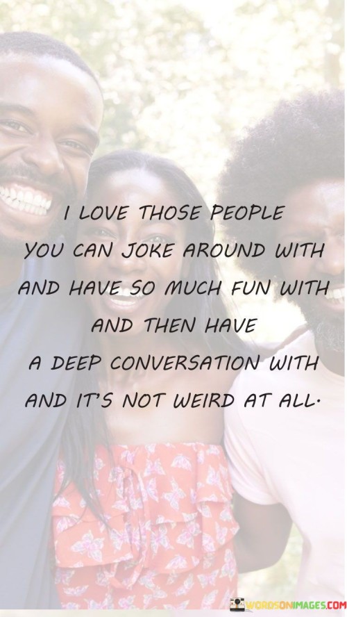 I-Love-Those-People-You-Can-Joke-Around-With-And-Have-So-Much-Fun-With-Quotes.jpeg