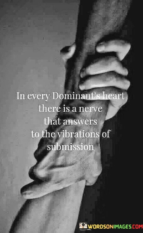 In Every Dominant's Heart There Is A Nerve That Answers To The Vibration Quotes
