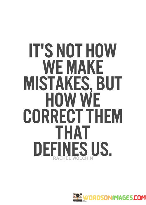 Its-Not-How-We-Make-Mistakes-But-How-We-Correct-Them-Quotes.jpeg