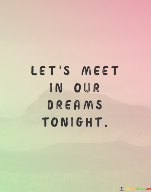 Lets-Meet-In-Our-Dreams-Tonight-Quotes.jpeg