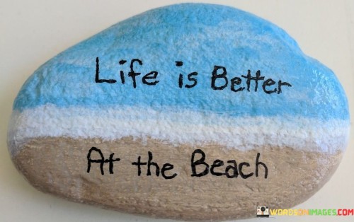 Life-Is-Better-At-The-Beach-Quotes.jpeg