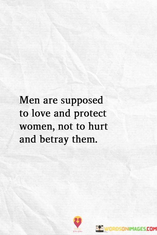 Men-Are-Suposed-To-Love-And-Protect-Woman-Not-To-Hurt-And-Betray-Them-Quotes.jpeg