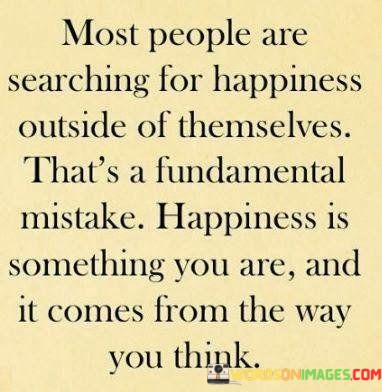 Most-People-Are-Searching-For-Happiness-Outside-Of-Themselves-Quotes.jpeg