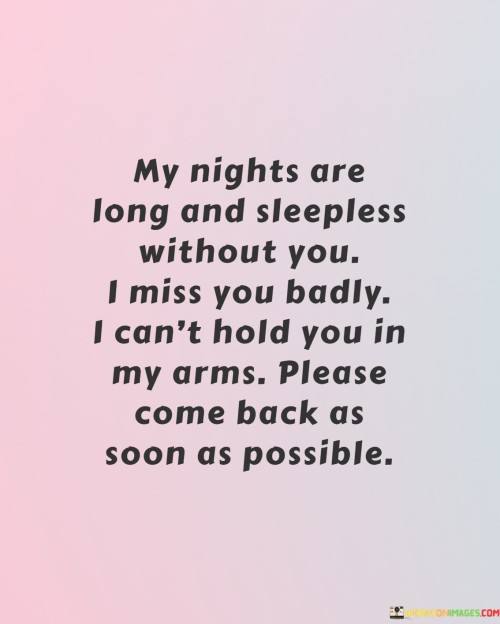 My-Nights-Are-Long-And-Sleepless-Without-You-I-Miss-You-Badly-I-Cant-Hold-You-Quotes.jpeg