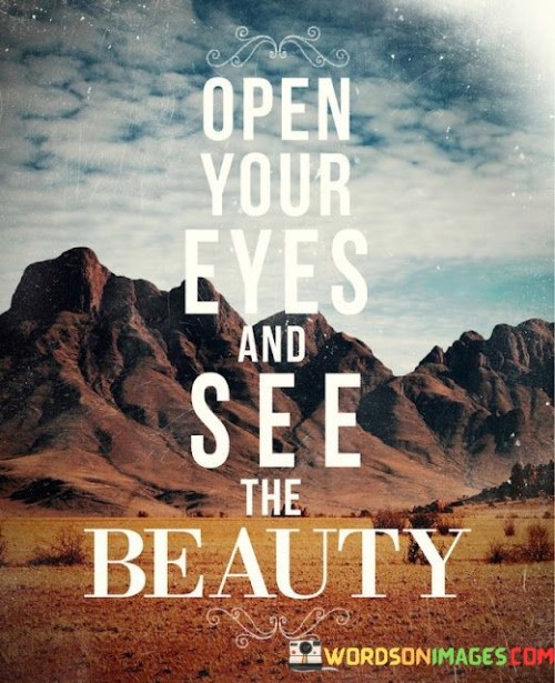 Open-Your-Eyes-And-See-The-Beauty-Quotes.jpeg