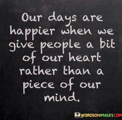 Our-Days-Are-Happier-When-We-Give-People-A-Bit-Of-Our-Heart-Quotes.jpeg