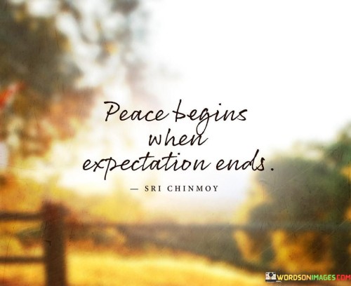 Peace-Begins-When-Expectations-Ends-Quotes.jpeg