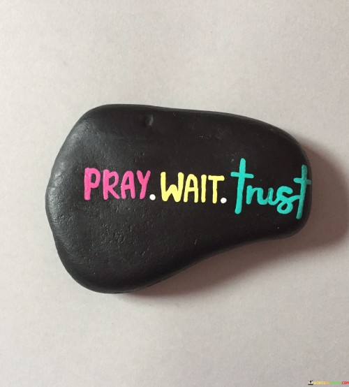 Pray-Wait-Trust-Quotes.jpeg