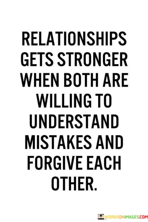 Relationships Gets Stronger When Both Are Willing To Understand Quotes